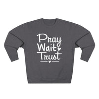 Load image into Gallery viewer, Pray Wait Trust Unisex Crewneck Sweatshirt (White Lettering on Front)
