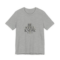 Load image into Gallery viewer, Be Still And Know Unisex Crewneck T-Shirt

