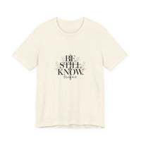 Load image into Gallery viewer, Be Still And Know Unisex Crewneck T-Shirt
