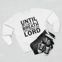 Load image into Gallery viewer, Until My Last Breath Unisex Crewneck Sweatshirt (Black Lettering)
