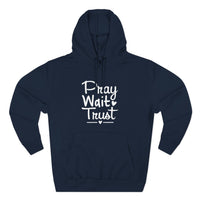 Load image into Gallery viewer, Pray Wait Trust Adult Unisex Hoodie (White Lettering on Front)
