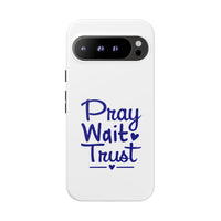 Load image into Gallery viewer, Pray Wait Trust Phone Case