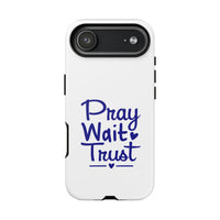 Load image into Gallery viewer, Pray Wait Trust Phone Case