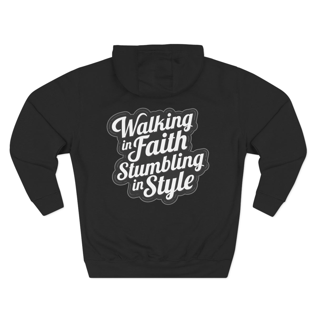 Walking In Faith Stumbling In Style Adult Unisex Hoodie (Design on Back)