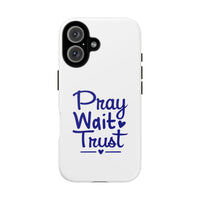 Load image into Gallery viewer, Pray Wait Trust Phone Case