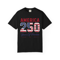 Load image into Gallery viewer, America 250 "Years of Freedom" Patriotic 250th Anniversary T-Shirt/Comfort Colors