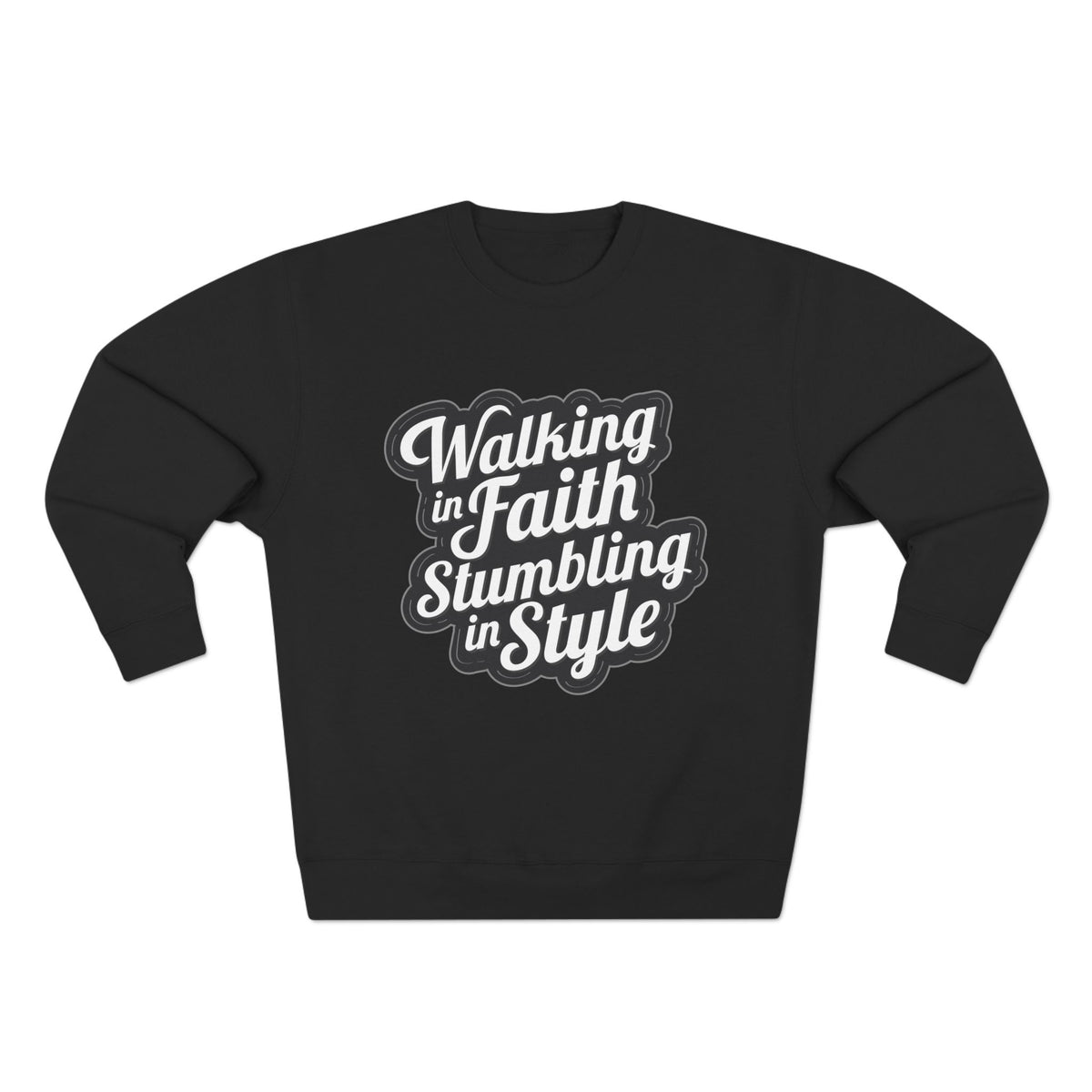 Walking In Faith Stumbling In Style Unisex Crewneck Sweatshirt