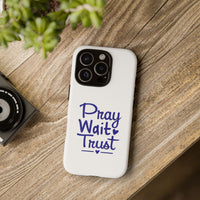 Load image into Gallery viewer, Pray Wait Trust Phone Case