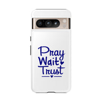 Load image into Gallery viewer, Pray Wait Trust Phone Case