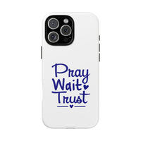 Load image into Gallery viewer, Pray Wait Trust Phone Case