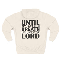 Load image into Gallery viewer, Until My Last Breath I Will Serve The Lord Adult Unisex Hoodie (Design on Back)
