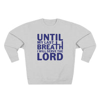 Load image into Gallery viewer, Until My Last Breath Unisex Crewneck Sweatshirt (Dark Blue Lettering)

