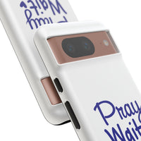 Load image into Gallery viewer, Pray Wait Trust Phone Case