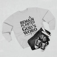 Load image into Gallery viewer, Remain Planted in God&#39;s Word Unisex Crewneck Sweatshirt (Black Lettering)
