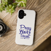 Load image into Gallery viewer, Pray Wait Trust Phone Case