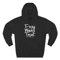 Load image into Gallery viewer, Pray Wait Trust Adult Unisex Hoodie (White Lettering on Front)
