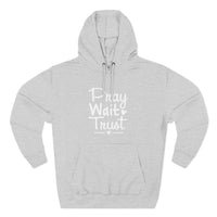 Load image into Gallery viewer, Pray Wait Trust Adult Unisex Hoodie (White Lettering on Front)
