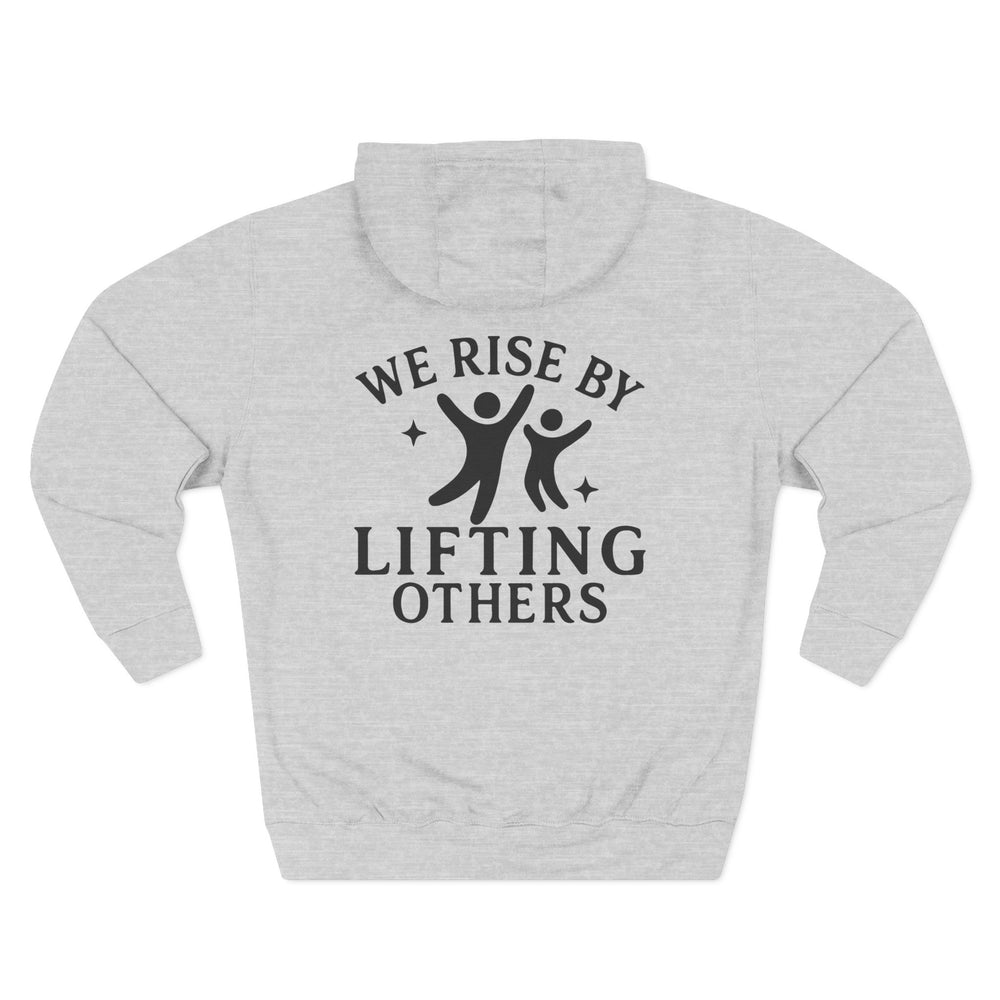 We Rise By Lifting Others Adult Unisex Hoodie (Design on Back)