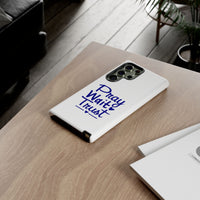 Load image into Gallery viewer, Pray Wait Trust Phone Case