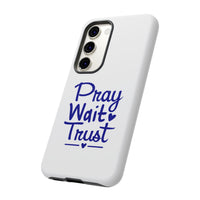 Load image into Gallery viewer, Pray Wait Trust Phone Case