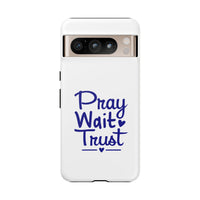 Load image into Gallery viewer, Pray Wait Trust Phone Case