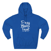 Load image into Gallery viewer, Pray Wait Trust Adult Unisex Hoodie (White Lettering on Front)
