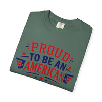 Load image into Gallery viewer, Proud to Be an American T-Shirt — Patriotic USA Flag Tee for 4th of July/Comfort Colors