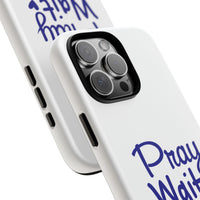 Load image into Gallery viewer, Pray Wait Trust Phone Case