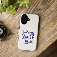 Load image into Gallery viewer, Pray Wait Trust Phone Case