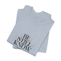 Load image into Gallery viewer, Be Still And Know Unisex Crewneck T-Shirt
