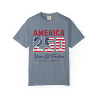 Load image into Gallery viewer, America 250 "Years of Freedom" Patriotic 250th Anniversary T-Shirt/Comfort Colors