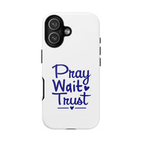 Load image into Gallery viewer, Pray Wait Trust Phone Case