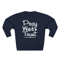 Load image into Gallery viewer, Pray Wait Trust Unisex Crewneck Sweatshirt (White Lettering on Front)
