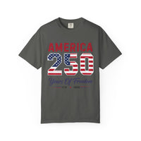 Load image into Gallery viewer, America 250 "Years of Freedom" Patriotic 250th Anniversary T-Shirt/Comfort Colors