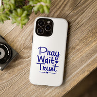 Load image into Gallery viewer, Pray Wait Trust Phone Case