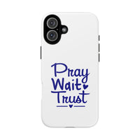 Load image into Gallery viewer, Pray Wait Trust Phone Case
