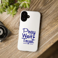 Load image into Gallery viewer, Pray Wait Trust Phone Case