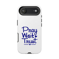 Load image into Gallery viewer, Pray Wait Trust Phone Case