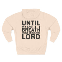 Load image into Gallery viewer, Until My Last Breath I Will Serve The Lord Adult Unisex Hoodie (Design on Back)
