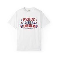 Load image into Gallery viewer, Proud to Be an American T-Shirt — Patriotic USA Flag Tee for 4th of July/Comfort Colors
