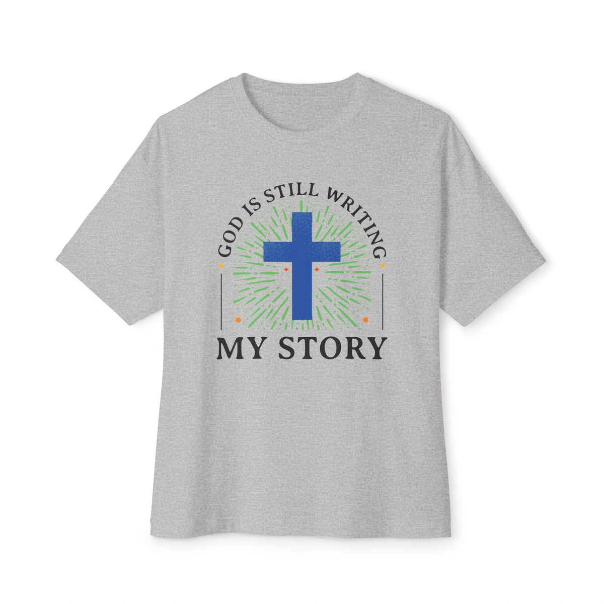 God Is Still Writing My Story Unisex Oversized Boxy T-Shirt