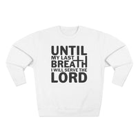 Load image into Gallery viewer, Until My Last Breath Unisex Crewneck Sweatshirt (Black Lettering)
