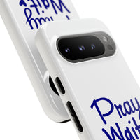 Load image into Gallery viewer, Pray Wait Trust Phone Case