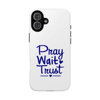 Load image into Gallery viewer, Pray Wait Trust Phone Case