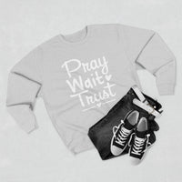 Load image into Gallery viewer, Pray Wait Trust Unisex Crewneck Sweatshirt (White Lettering on Front)
