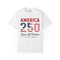 Load image into Gallery viewer, America 250 "Years of Freedom" Patriotic 250th Anniversary T-Shirt/Comfort Colors