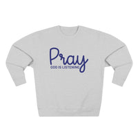 Load image into Gallery viewer, Pray God Is Listening Unisex Crewneck Sweatshirt (Dark Blue Lettering)
