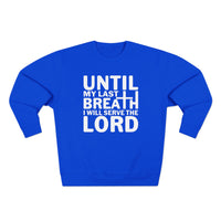 Load image into Gallery viewer, Until My Last Breath Unisex Crewneck Sweatshirt (White Lettering)
