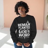 Load image into Gallery viewer, Remain Planted in God&#39;s Word Unisex Crewneck Sweatshirt (White Lettering)
