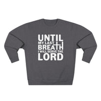 Load image into Gallery viewer, Until My Last Breath Unisex Crewneck Sweatshirt (White Lettering)
